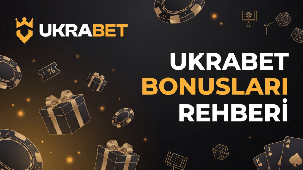 Ukrabet Bonusları Rehberi