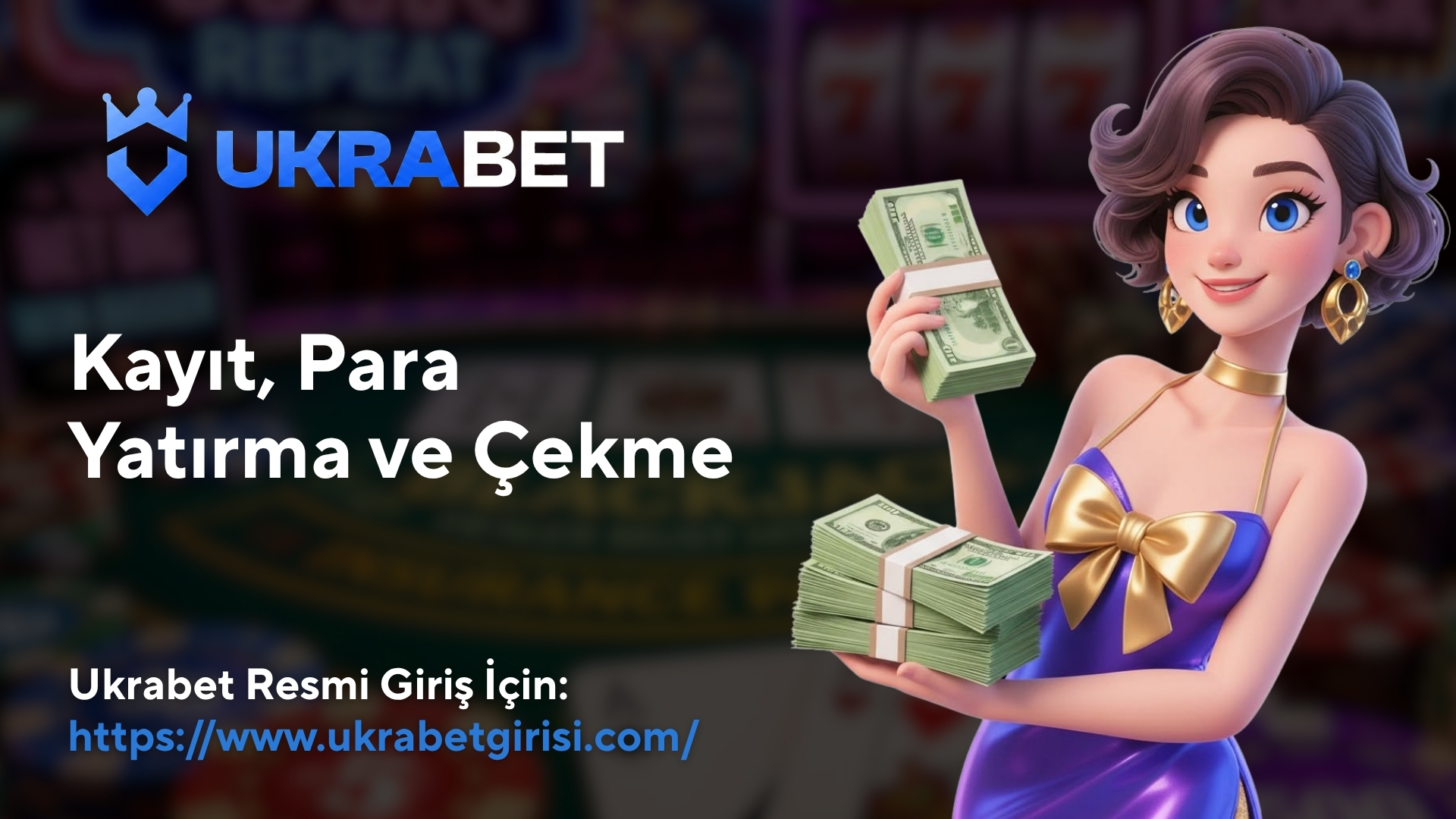 Ukrabet Kayıt, Para Yatırma ve Çekme